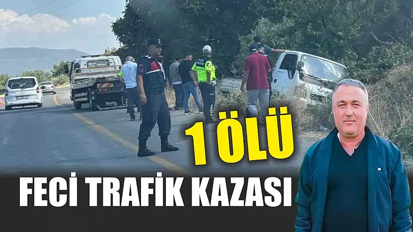 Feci trafik kazası: 1 ölü