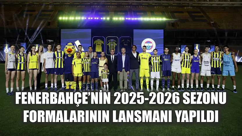 Fenerbahçe'nin 2025-2026 sezonu formalarının lansmanı yapıldı