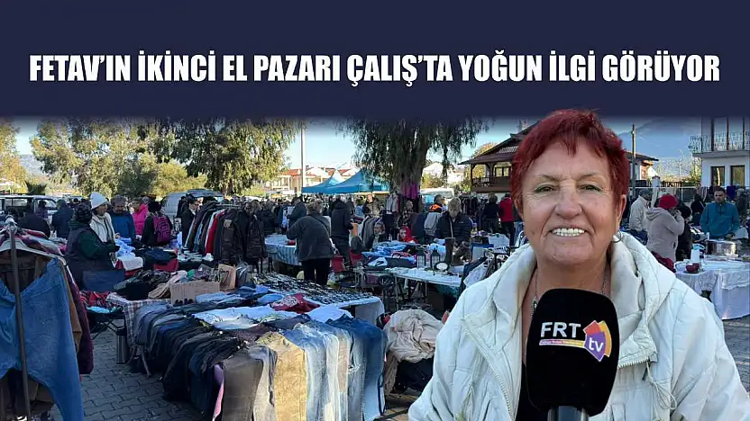 FETAV'ın İkinci El Pazarı Çalış'ta Yoğun İlgi Görüyor