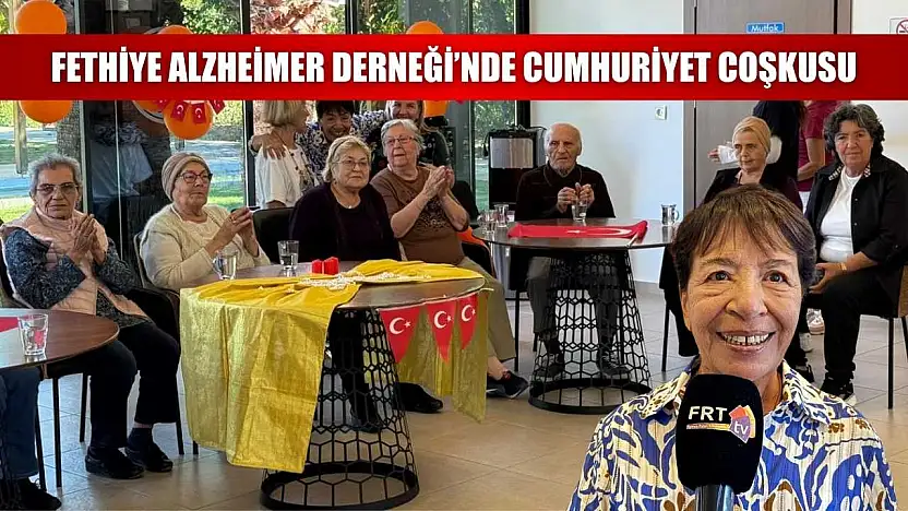 Fethiye Alzheimer Derneği'nde Cumhuriyet Coşkusu