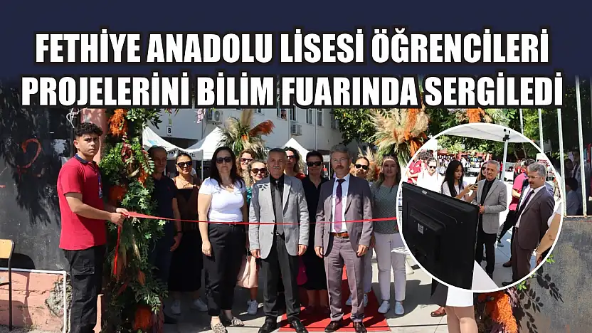 Fethiye Anadolu Lisesi Öğrencileri Projelerini Bilim Fuarında Sergiledi