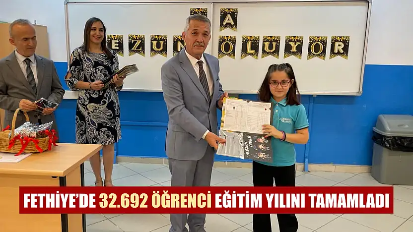 Fethiye'de 32.692 Öğrenci Eğitim Yılını Tamamladı