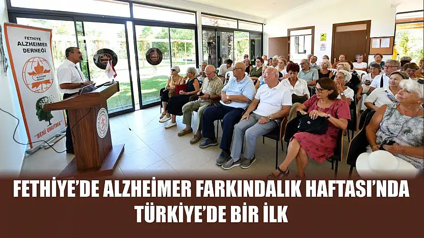 Fethiye'de Alzheimer Farkındalık Haftası'nda Türkiye'de Bir İlk