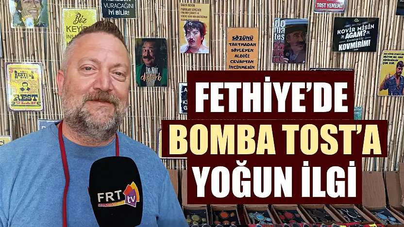 Fethiye'de 'Bomba Tost'a yoğun ilgi