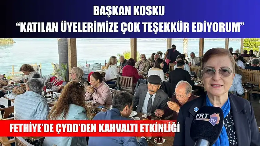 Fethiye'de ÇYDD'den Kahvaltı Etkinliği