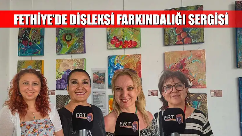 Fethiye'de Disleksi Farkındalığı Sergisi
