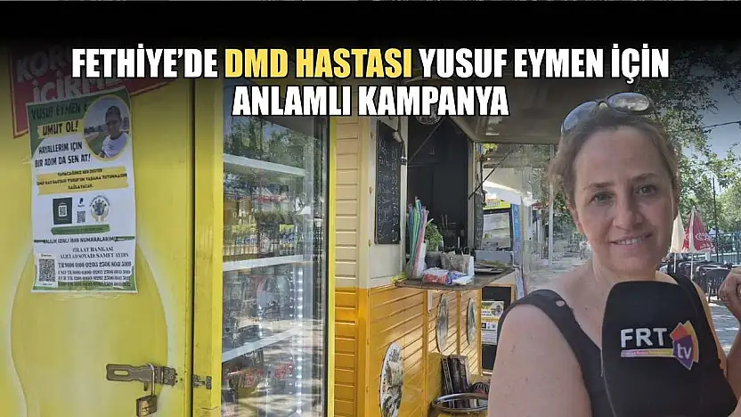 Fethiye'de DMD Hastası Yusuf Eymen İçin Anlamlı Kampanya