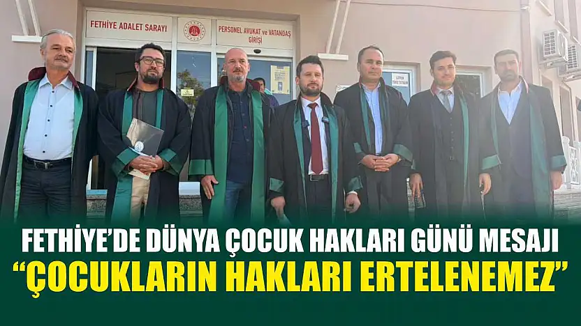 Fethiye'de Dünya Çocuk Hakları Günü mesajı: 'Çocukların hakları ertelenemez'
