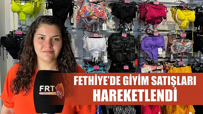Fethiye'de giyim satışları hareketlendi