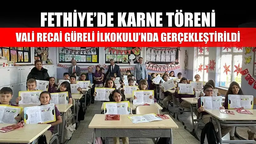 Fethiye'de karne töreni Vali Recai Güreli İlkokulu'nda gerçekleştirildi