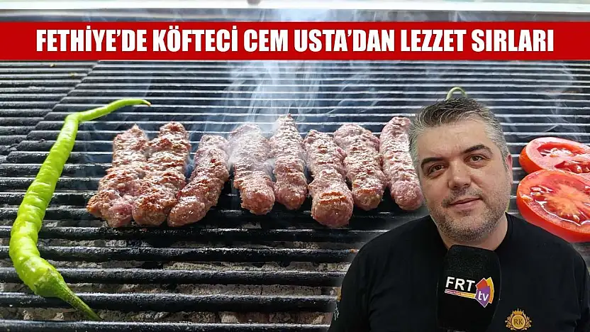 Fethiye'de köfteci Cem Usta'dan lezzet sırları