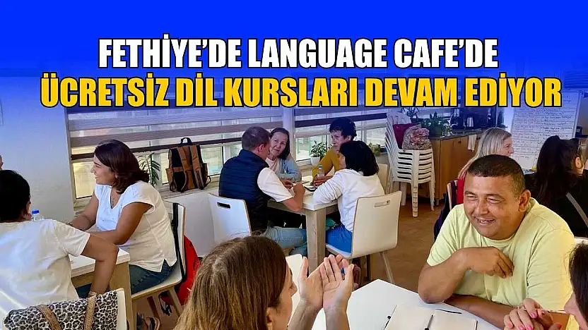 Fethiye'de Language Cafe'de ücretsiz dil kursları devam ediyor