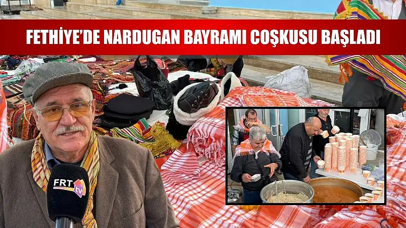Fethiye'de Nardugan Bayramı Coşkusu Başladı