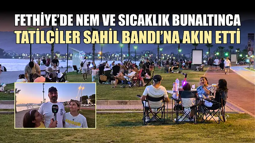 Fethiye'de Nem ve Sıcaklık Bunaltınca Tatilciler Sahil Bandı'na Akın Etti