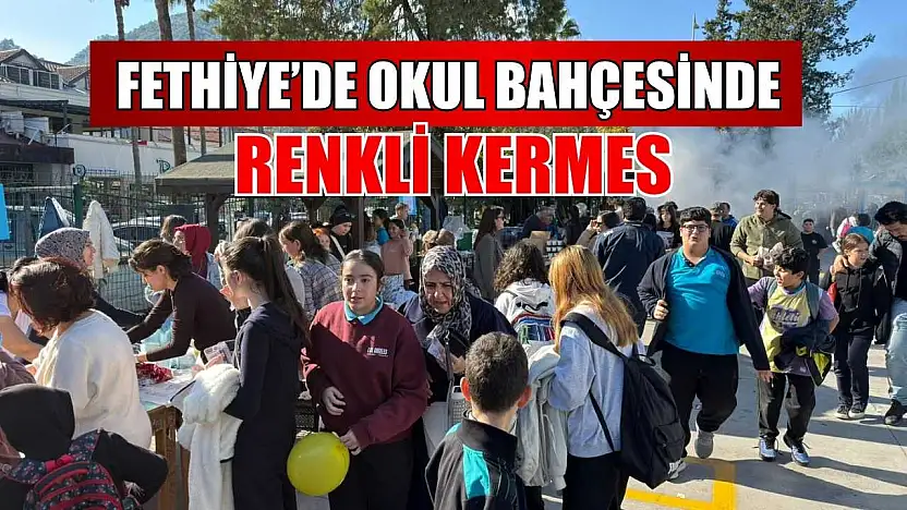 Fethiye'de okul bahçesinde renkli kermes
