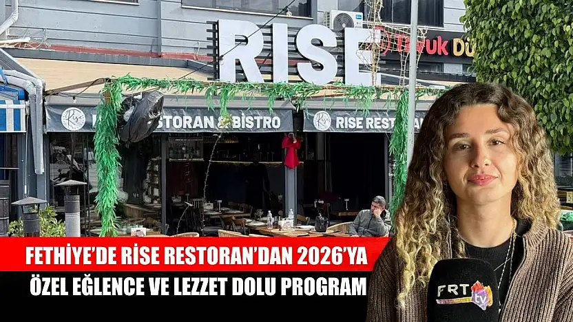 Fethiye'de Rise Restoran'dan 2026'ya özel eğlence ve lezzet dolu program