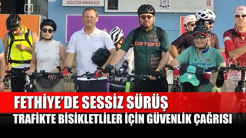 Fethiye'de Sessiz Sürüş: Trafikte Bisikletliler İçin Güvenlik Çağrısı