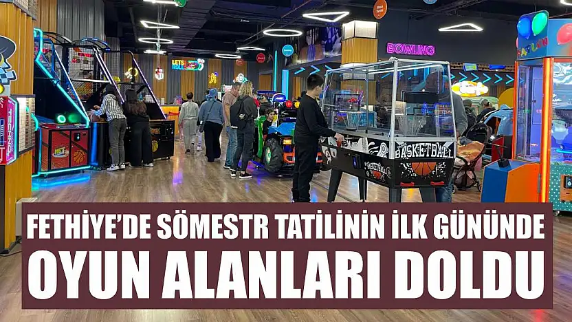 Fethiye'de sömestr tatilinin ilk gününde oyun alanları doldu