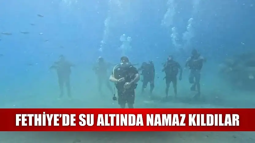 Fethiye'de Su Altında Namaz Kıldılar