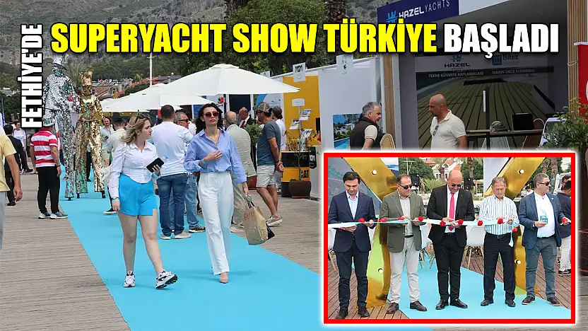 Fethiye'de Superyacht Show Türkiye başladı