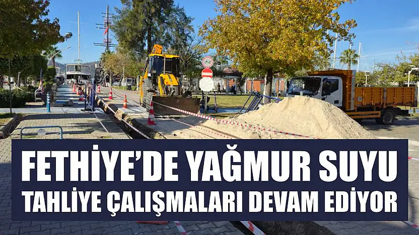 Fethiye'de yağmur suyu tahliye çalışmaları devam ediyor