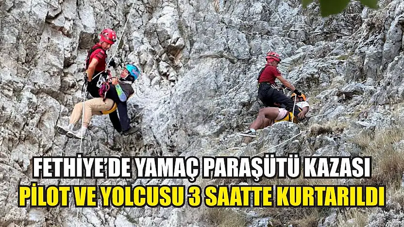Fethiye'de Yamaç Paraşütü Kazası: Pilot ve Yolcusu 3 Saatte Kurtarıldı