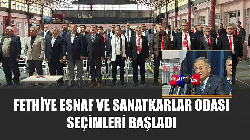 Fethiye Esnaf ve Sanatkarlar Odası Seçimleri Başladı