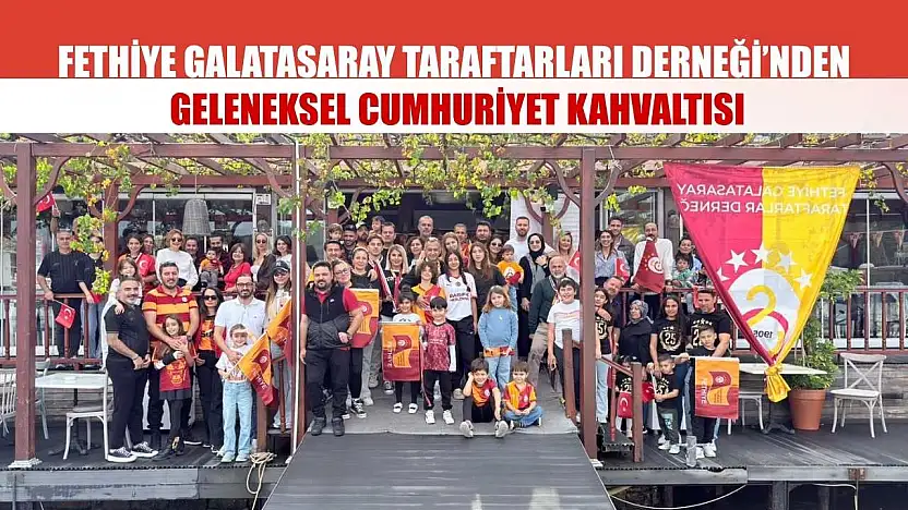 Fethiye Galatasaray Taraftarları Derneği'nden Geleneksel Cumhuriyet Kahvaltısı