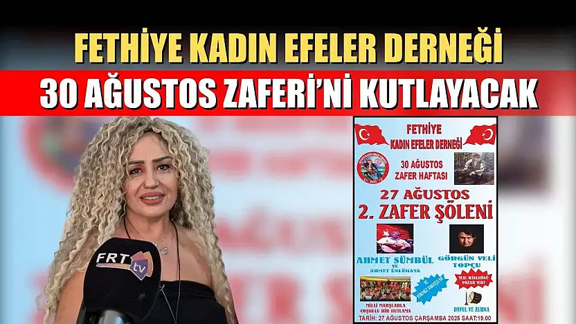 Fethiye Kadın Efeler Derneği, 30 Ağustos Zaferi'ni Kutlayacak