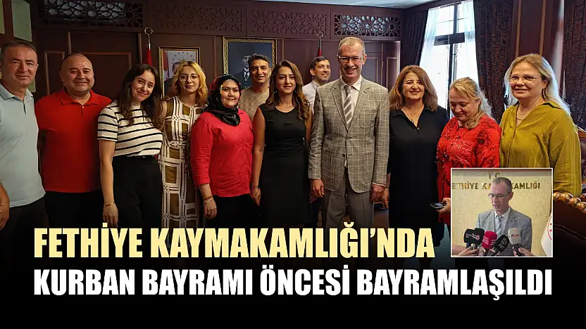 Fethiye Kaymakamlığı'nda Kurban Bayramı öncesi bayramlaşıldı