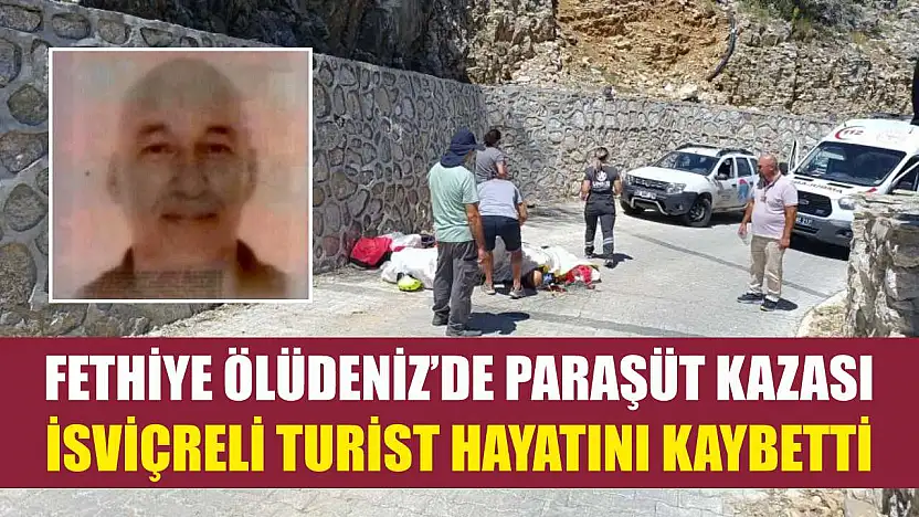 Fethiye Ölüdeniz'de Paraşüt Kazası: İsviçreli Turist Hayatını Kaybetti
