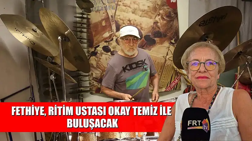 Fethiye, Ritim Ustası Okay Temiz ile Buluşacak