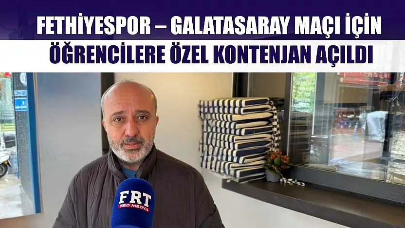 Fethiyespor – Galatasaray Maçı İçin Öğrencilere Özel Kontenjan Açıldı