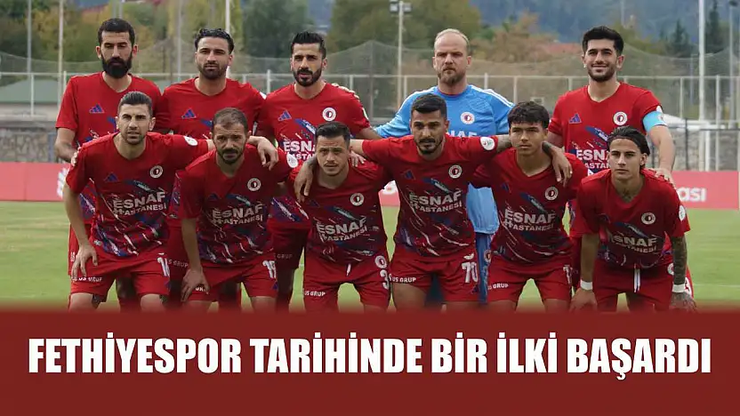 Fethiyespor tarihinde bir ilki başardı