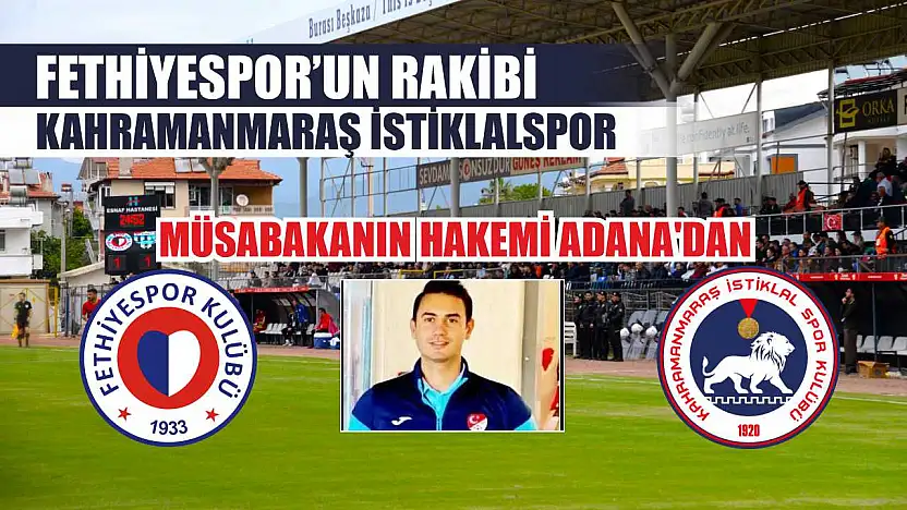Fethiyespor'un Rakibi Kahramanmaraş İstiklalspor