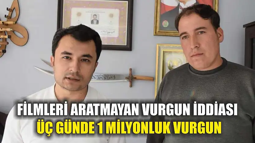 Filmleri aratmayan vurgun iddiası: Üç günde 1 milyonluk vurgun