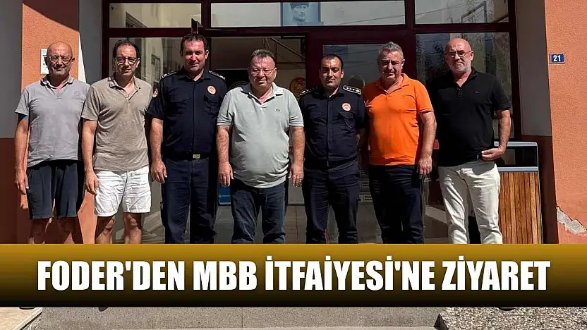 FODER'den MBB İtfaiyesi'ne Ziyaret