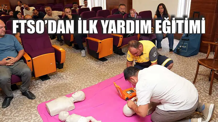 FTSO'dan İlk Yardım Eğitimi