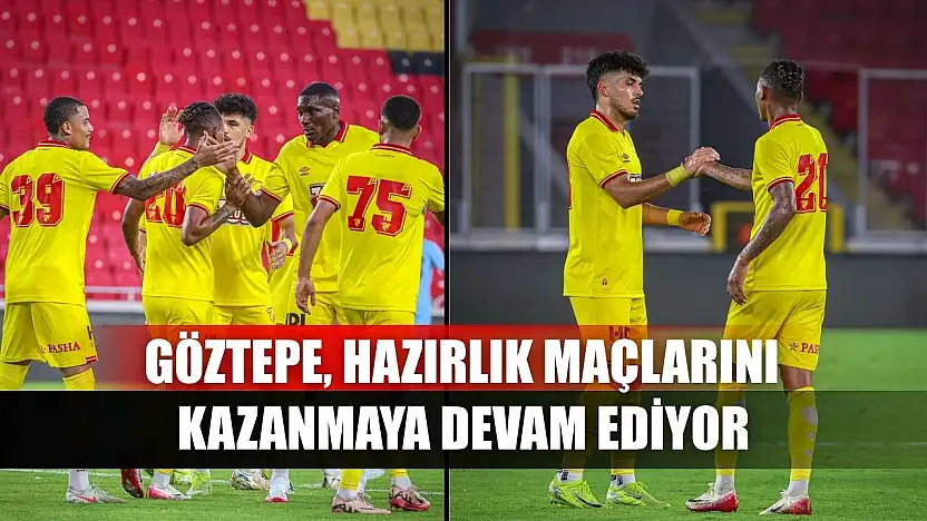 Göztepe, hazırlık maçlarını kazanmaya devam ediyor