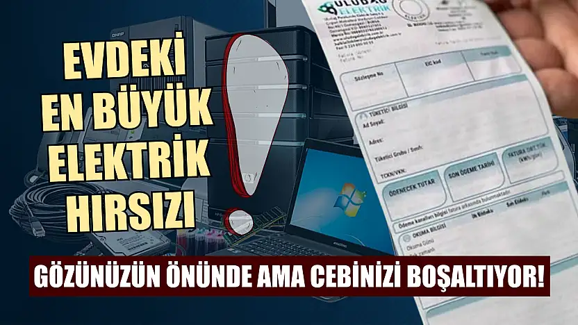 Gözünüzün önünde ama cebinizi boşaltıyor! Evdeki en büyük elektrik hırsızı