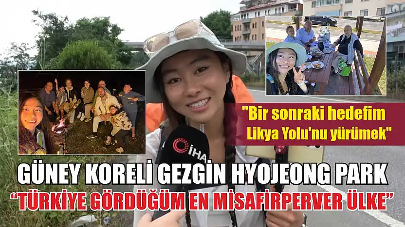 Güney Koreli gezgin Hyojeong Park: 'Türkiye gördüğüm en misafirperver ülke'