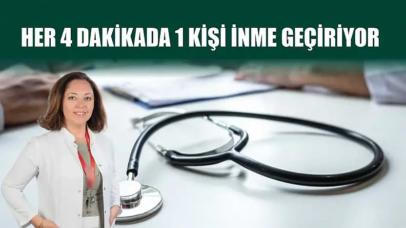 Her 4 dakikada 1 kişi inme geçiriyor