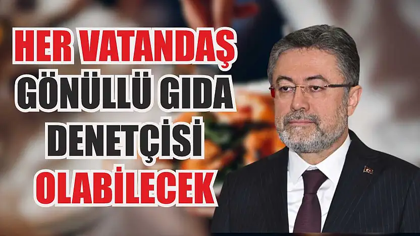 Her vatandaş gönüllü gıda denetçisi olabilecek