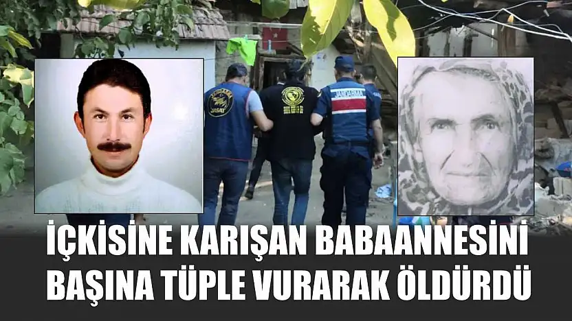 İçkisine karışan babaannesini başına tüple vurarak öldürdü