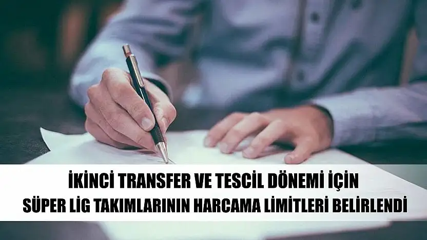İkinci transfer ve tescil dönemi için Süper Lig takımlarının harcama limitleri belirlendi