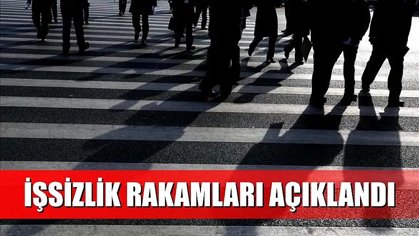 İşsizlik rakamları açıklandı