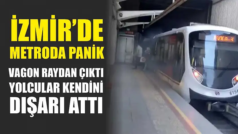 İzmir'de Metroda Panik: Vagon Raydan Çıktı, Yolcular Kendini Dışarı Attı