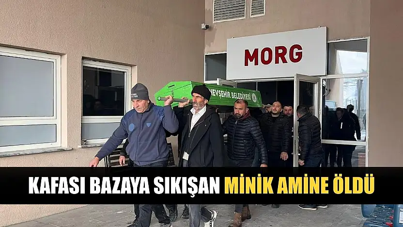 Kafası bazaya sıkışan minik Amine öldü