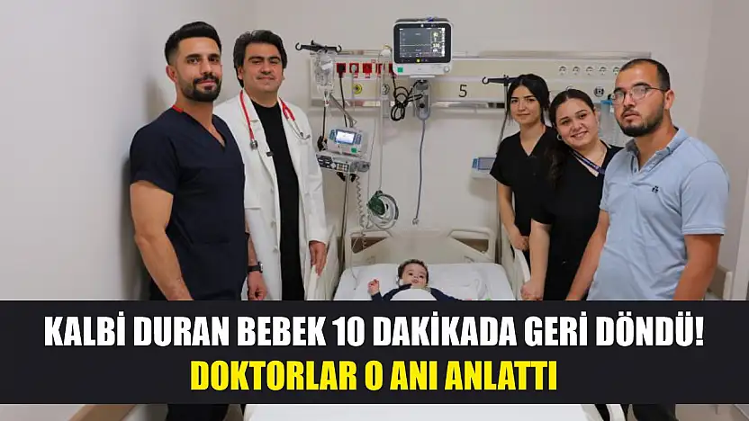 Kalbi Duran Bebek 10 Dakikada Geri Döndü! Doktorlar O Anı Anlattı