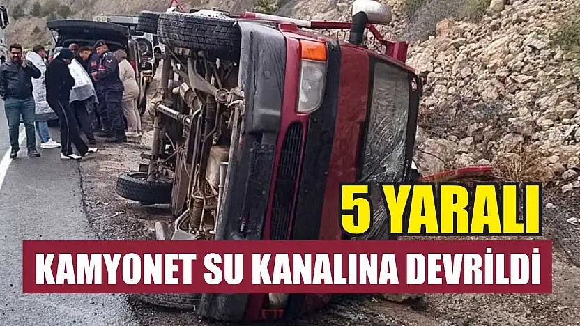 Kamyonet Su Kanalına Devrildi: 5 Yaralı